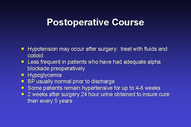 Postoperative Course · · · Hypotension may occur after surgery: treat with fluids and