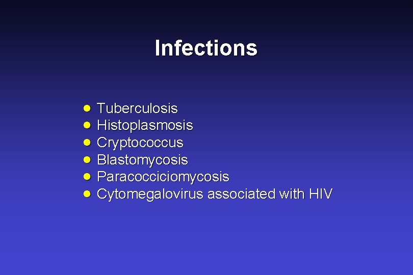 Infections · Tuberculosis · Histoplasmosis · Cryptococcus · Blastomycosis · Paracocciciomycosis · Cytomegalovirus associated Infections · Tuberculosis · Histoplasmosis · Cryptococcus · Blastomycosis · Paracocciciomycosis · Cytomegalovirus associated