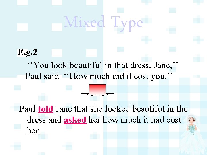 Mixed Type E. g. 2 ‘‘You look beautiful in that dress, Jane, ’’ Paul