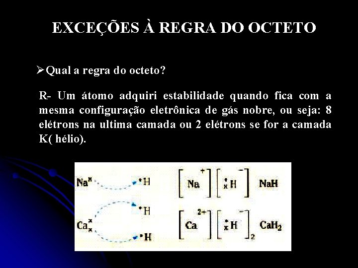 EXCEES REGRA DO OCTETO Qual a regra do
