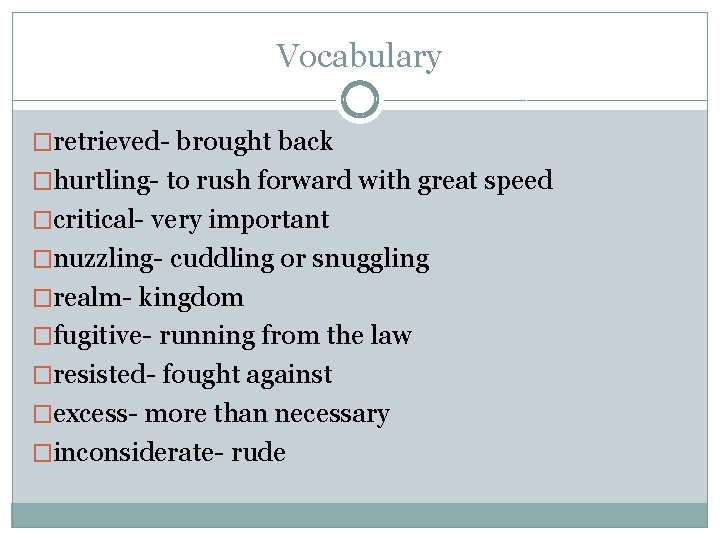 Vocabulary �retrieved- brought back �hurtling- to rush forward with great speed �critical- very important