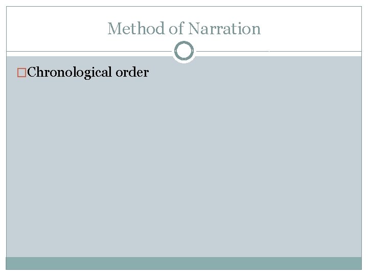 Method of Narration �Chronological order 