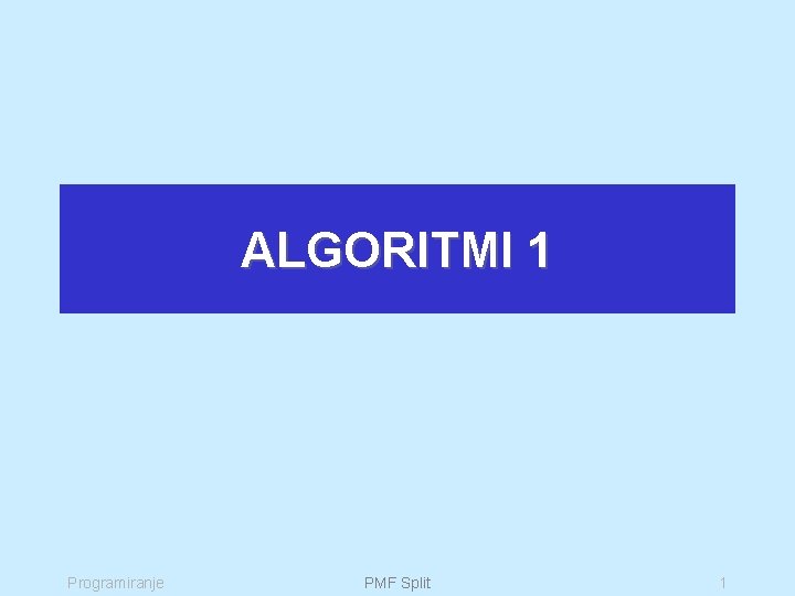 ALGORITMI 1 Programiranje PMF Split 1 