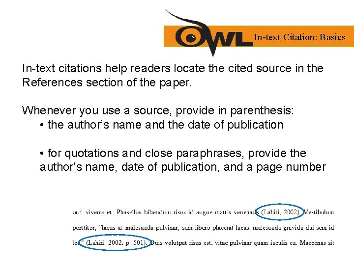 In-text Citation: Basics In-text citations help readers locate the cited source in the References