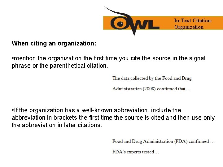 In-Text Citation: Organization When citing an organization: • mention the organization the first time