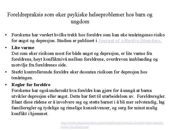 Foreldrepraksis som øker psykiske helseproblemer hos barn og ungdom • Forskerne har vurdert hvilke Foreldrepraksis som øker psykiske helseproblemer hos barn og ungdom • Forskerne har vurdert hvilke