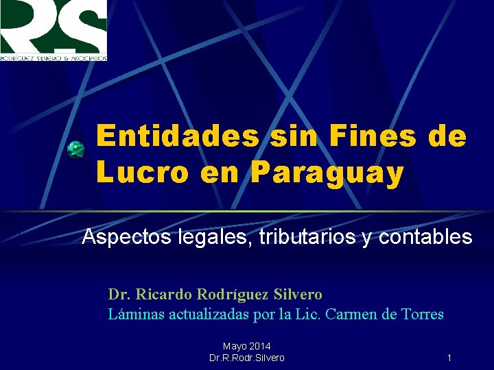 Entidades sin Fines de Lucro en Paraguay Aspectos legales, tributarios y contables Dr. Ricardo