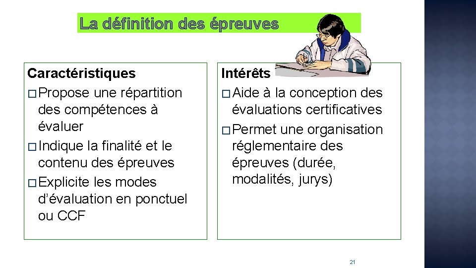 La définition des épreuves Caractéristiques � Propose une répartition des compétences à évaluer �