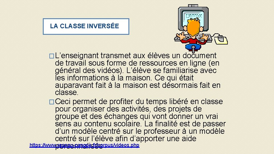 LA CLASSE INVERSÉE �L’enseignant transmet aux élèves un document de travail sous forme de