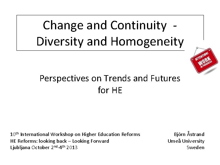 Change and Continuity Diversity and Homogeneity Perspectives on Trends and Futures for HE 10