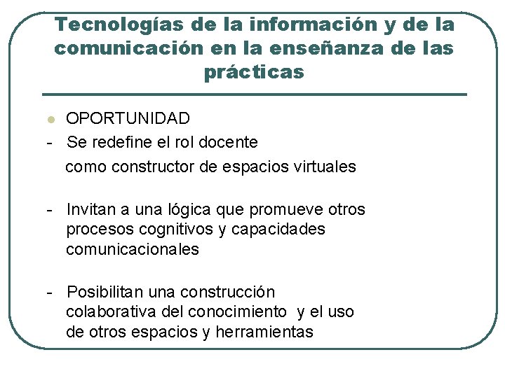 Tecnologías de la información y de la comunicación en la enseñanza de las prácticas