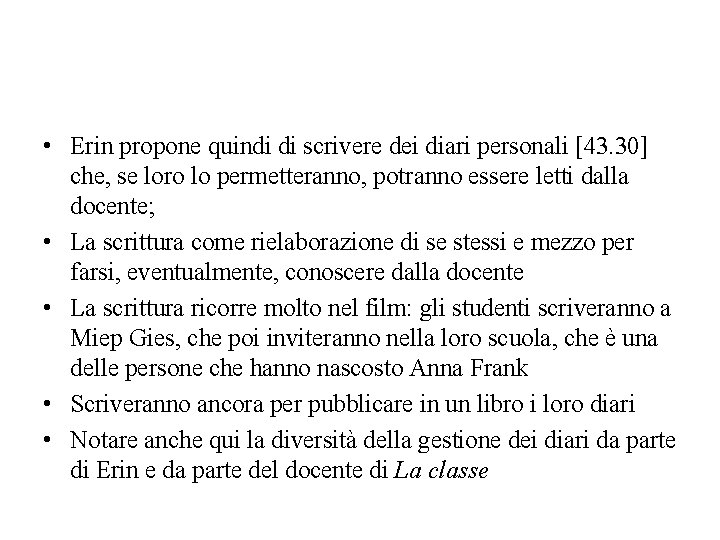  • Erin propone quindi di scrivere dei diari personali [43. 30] che, se