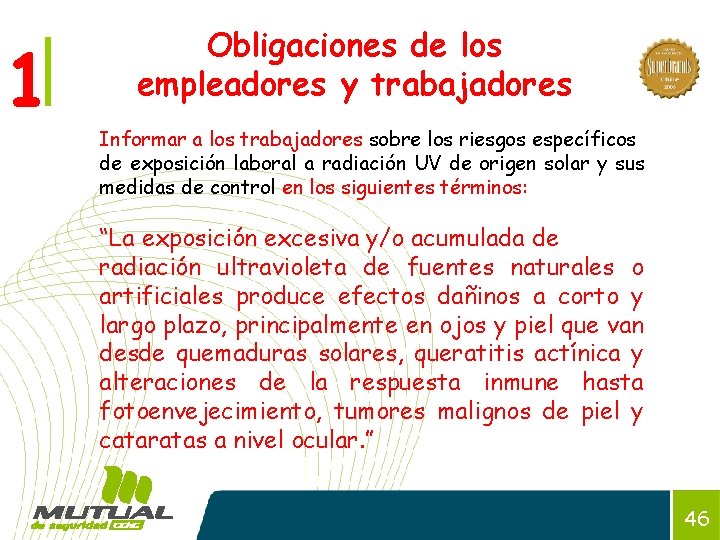1 Obligaciones de los empleadores y trabajadores Informar a los trabajadores sobre los riesgos