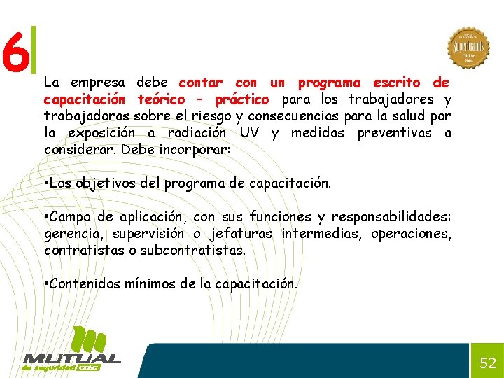 6 La empresa debe contar con un programa escrito de capacitación teórico – práctico