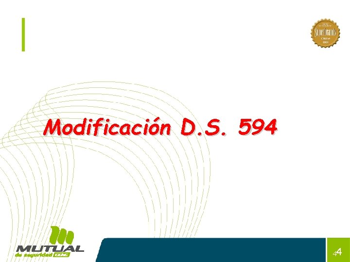 Modificación D. S. 594 44 