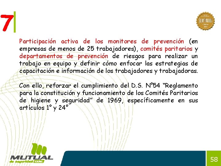7 Participación activa de los monitores de prevención (en empresas de menos de 25