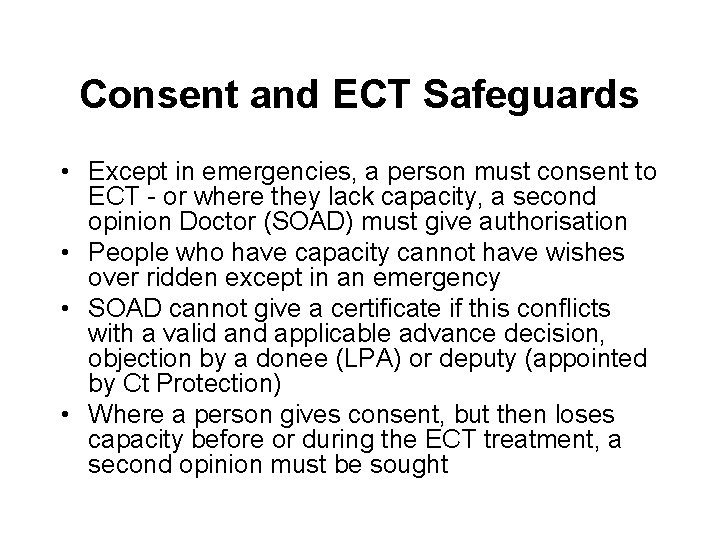 Consent and ECT Safeguards • Except in emergencies, a person must consent to ECT