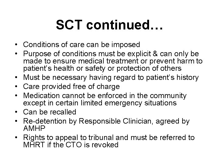SCT continued… • Conditions of care can be imposed • Purpose of conditions must