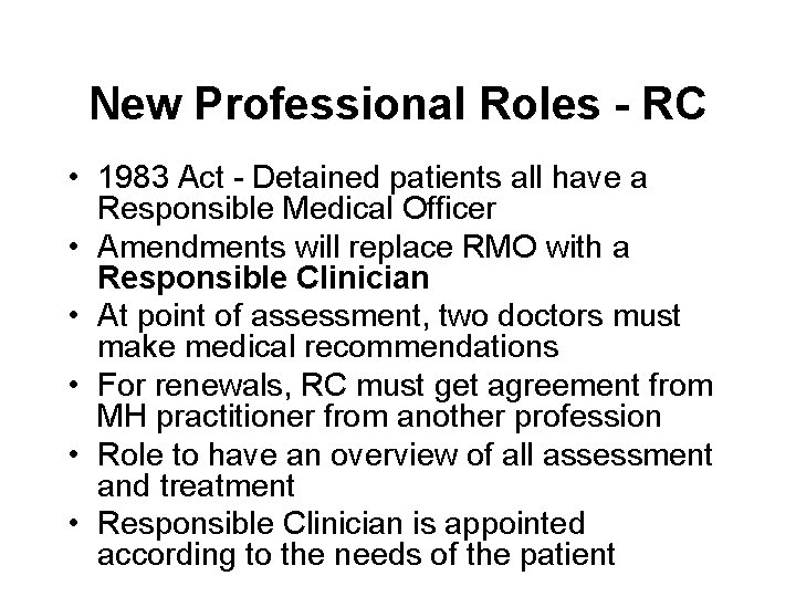 New Professional Roles - RC • 1983 Act - Detained patients all have a
