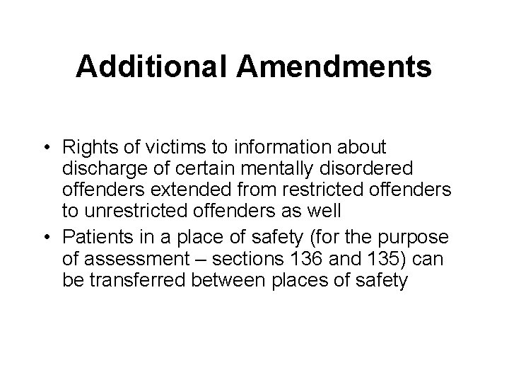 Additional Amendments • Rights of victims to information about discharge of certain mentally disordered