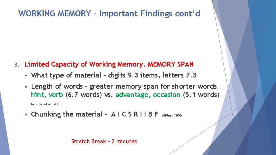 WORKING MEMORY - Important Findings cont’d 3. Limited Capacity of Working Memory. MEMORY SPAN