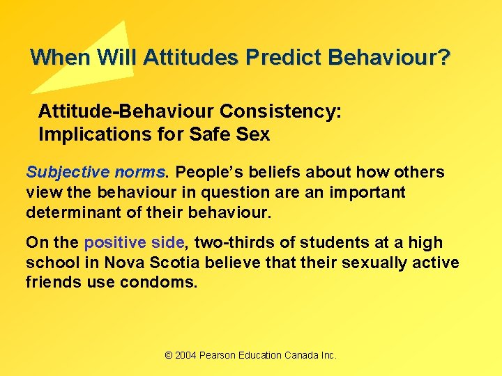 When Will Attitudes Predict Behaviour? Attitude-Behaviour Consistency: Implications for Safe Sex Subjective norms. People’s