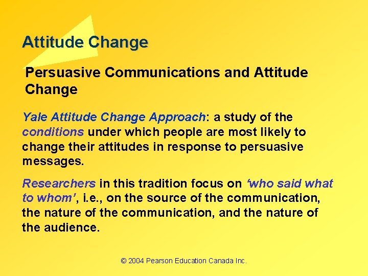 Attitude Change Persuasive Communications and Attitude Change Yale Attitude Change Approach: a study of