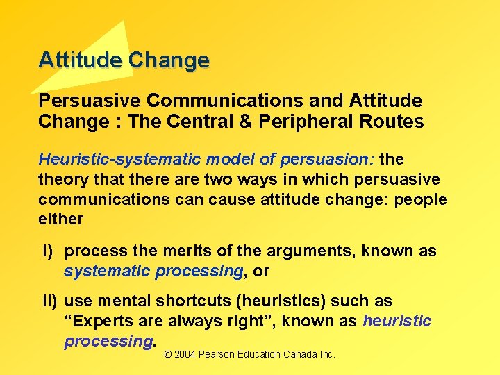 Attitude Change Persuasive Communications and Attitude Change : The Central & Peripheral Routes Heuristic-systematic