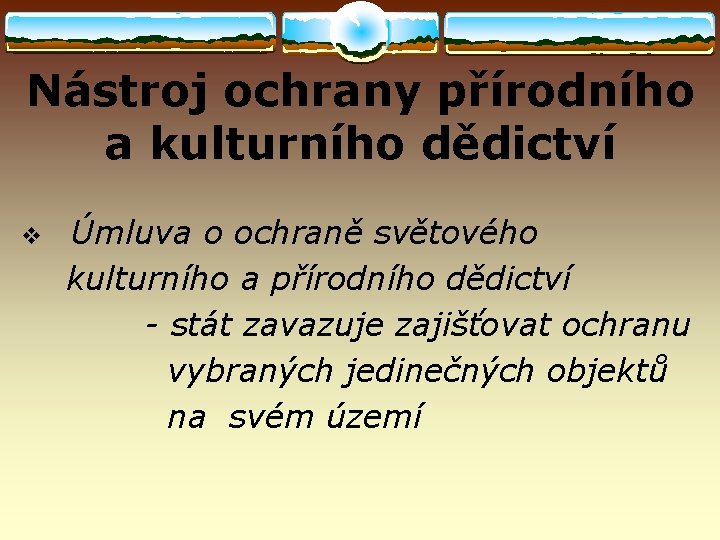 Nástroj ochrany přírodního a kulturního dědictví v Úmluva o ochraně světového kulturního a přírodního