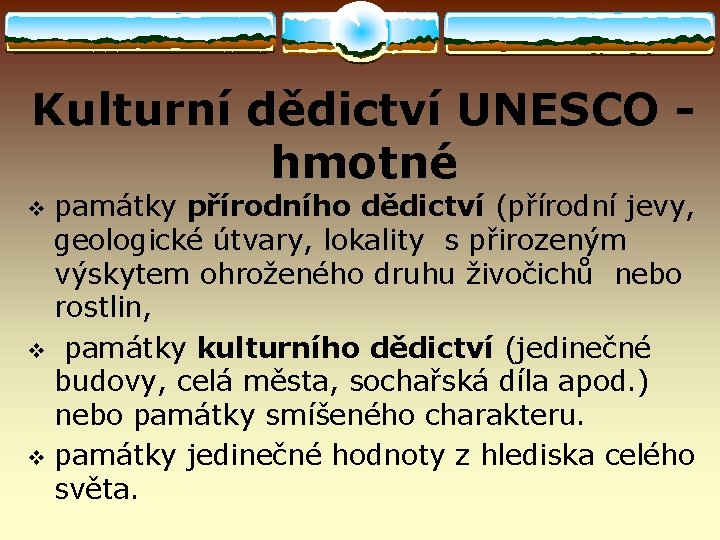 Kulturní dědictví UNESCO - hmotné památky přírodního dědictví (přírodní jevy, geologické útvary, lokality s