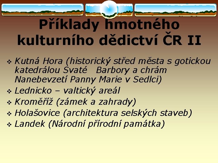 Příklady hmotného kulturního dědictví ČR II Kutná Hora (historický střed města s gotickou katedrálou