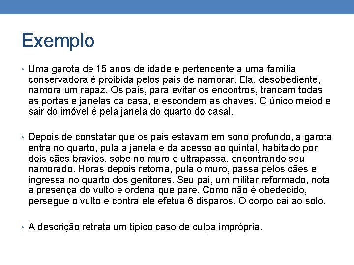 Exemplo • Uma garota de 15 anos de idade e pertencente a uma família