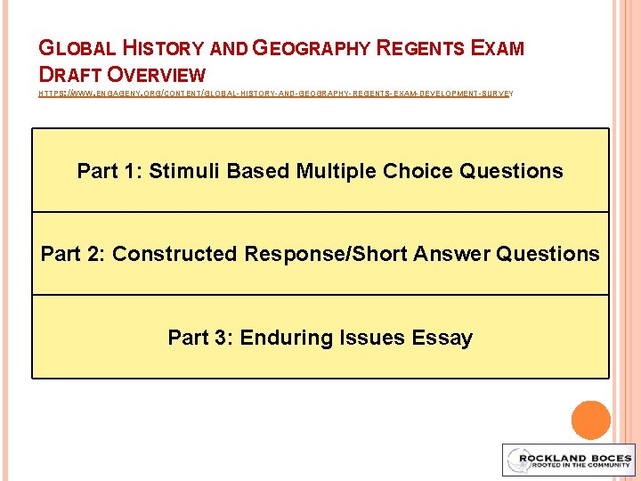 GLOBAL HISTORY AND GEOGRAPHY REGENTS EXAM DRAFT OVERVIEW HTTPS: //WWW. ENGAGENY. ORG/CONTENT/GLOBAL-HISTORY-AND-GEOGRAPHY-REGENTS-EXAM-DEVELOPMENT-SURVEY Part 1: GLOBAL HISTORY AND GEOGRAPHY REGENTS EXAM DRAFT OVERVIEW HTTPS: //WWW. ENGAGENY. ORG/CONTENT/GLOBAL-HISTORY-AND-GEOGRAPHY-REGENTS-EXAM-DEVELOPMENT-SURVEY Part 1: