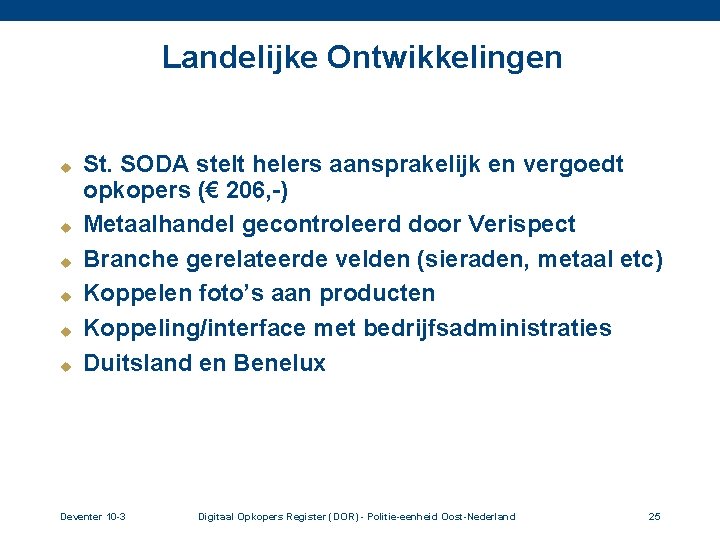 Landelijke Ontwikkelingen u u u St. SODA stelt helers aansprakelijk en vergoedt opkopers (€