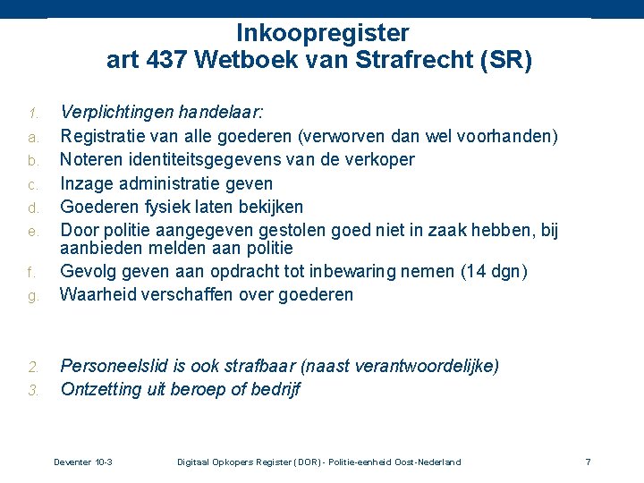 Inkoopregister art 437 Wetboek van Strafrecht (SR) 1. a. b. c. d. e. f.
