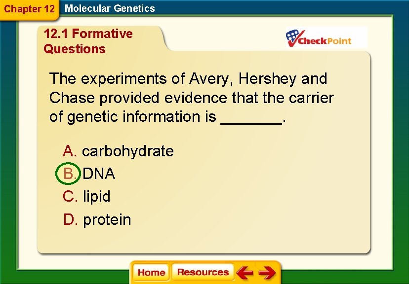 Chapter 12 Molecular Genetics 12. 1 Formative Questions The experiments of Avery, Hershey and