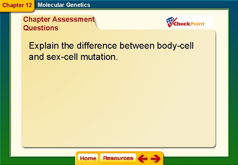Chapter 12 Molecular Genetics Chapter Assessment Questions Explain the difference between body-cell and sex-cell