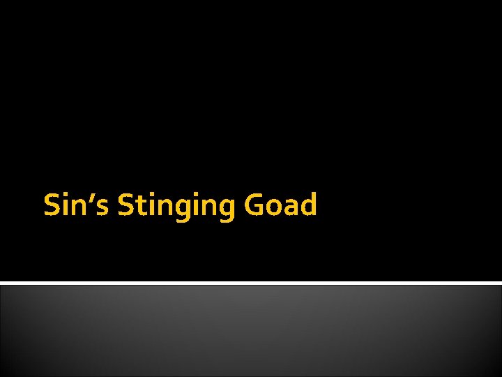 Sin’s Stinging Goad 