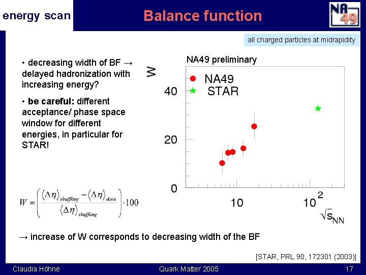 energy scan Balance function all charged particles at midrapidity • decreasing width of BF