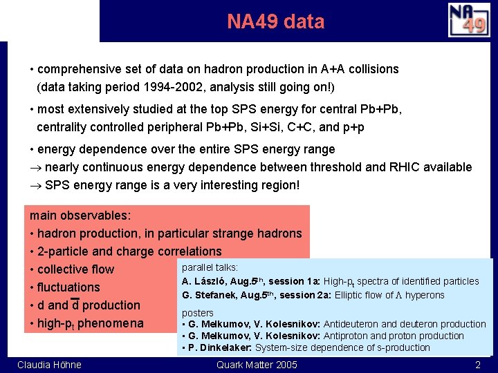 NA 49 data • comprehensive set of data on hadron production in A+A collisions