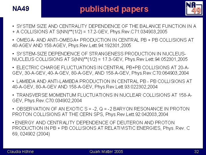 NA 49 published papers • SYSTEM SIZE AND CENTRALITY DEPENDENCE OF THE BALANCE FUNCTION