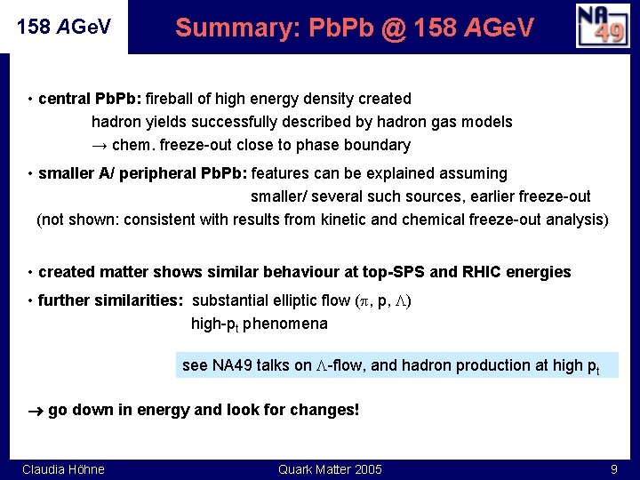 158 AGe. V Summary: Pb. Pb @ 158 AGe. V • central Pb. Pb: