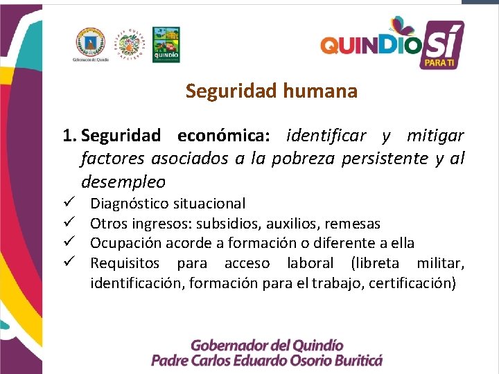 Seguridad humana 1. Seguridad económica: identificar y mitigar factores asociados a la pobreza persistente