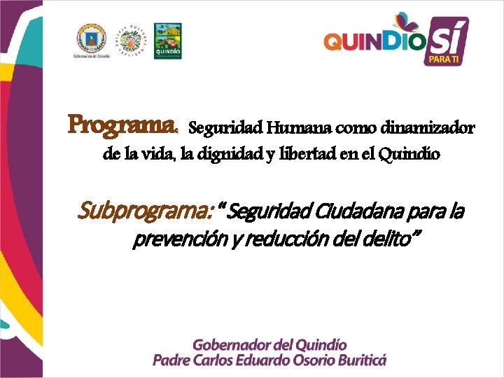 Programa: Seguridad Humana como dinamizador de la vida, la dignidad y libertad en el