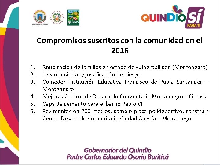 Compromisos suscritos con la comunidad en el 2016 1. 2. 3. 4. 5. 6.