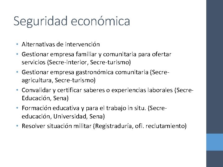 Seguridad económica • Alternativas de intervención • Gestionar empresa familiar y comunitaria para ofertar