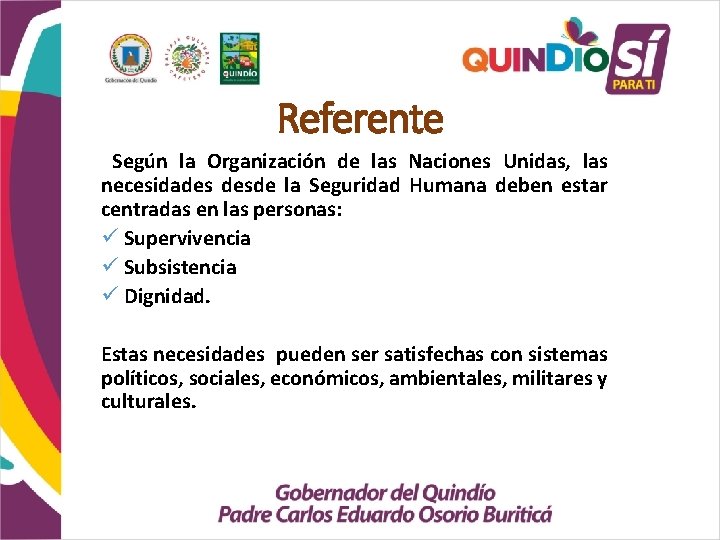 Referente Según la Organización de las Naciones Unidas, las necesidades desde la Seguridad Humana