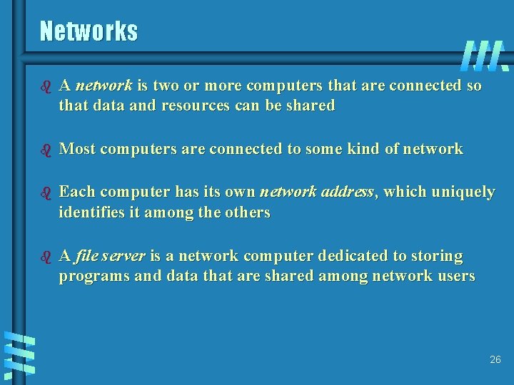 Networks b A network is two or more computers that are connected so that