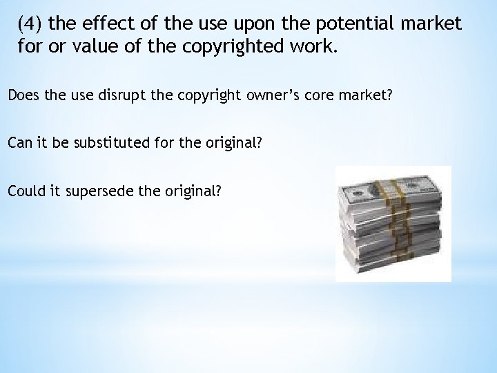 (4) the effect of the use upon the potential market for or value of
