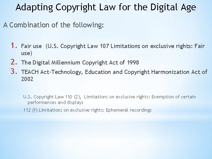 Adapting Copyright Law for the Digital Age A Combination of the following: 1. Fair